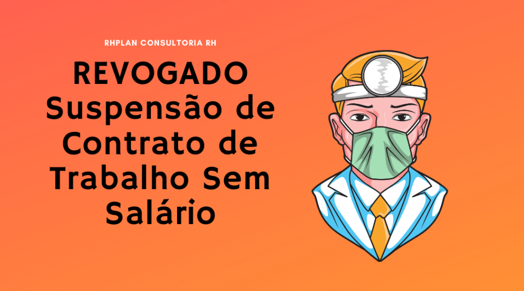 Suspensão de contrato de trabalho sem salário.