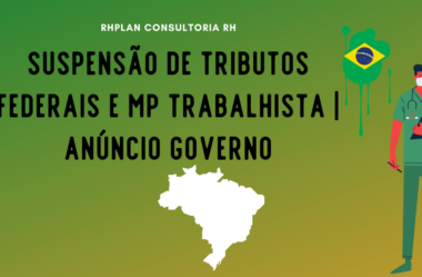 SUSPENSÃO DE TRIBUTOS FEDERAIS E MP TRABALHISTA | Anúncio Governo