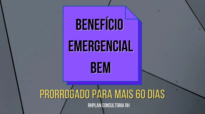 Benefício Emergencial (B.E.M.) Prorrogado pra mais 60 Dias