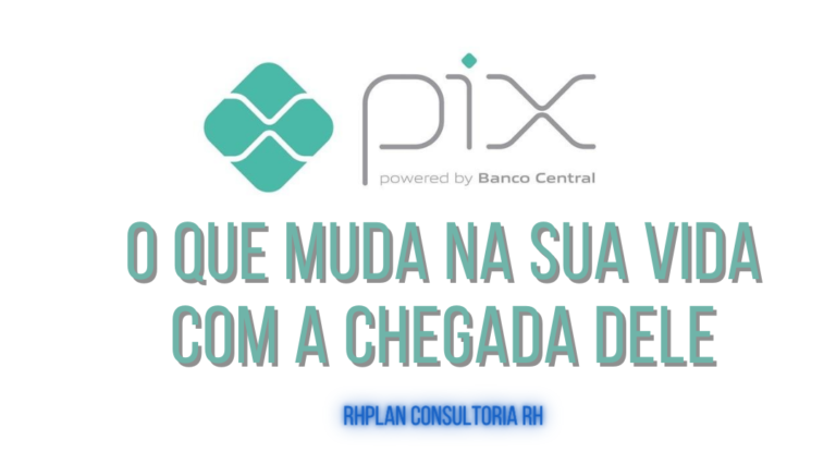 PIX – O que MUDA na sua Vida com a Chegada dele